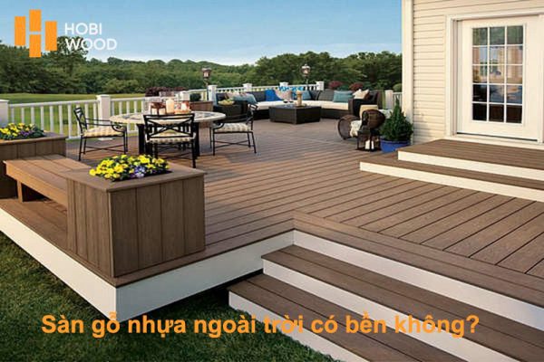 sàn gỗ nhựa ngoài trời có bền không